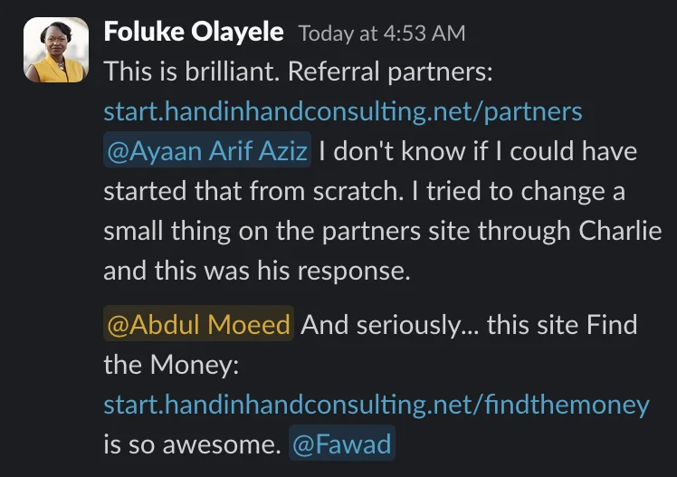 Slack message from Foluke Olayele: This is brilliant. I don't know if I could have started that from scratch. And seriously, this site Find the Money is so awesome.